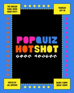 Pop Quiz Hot Shot -- The Chicago Panel Show House Party